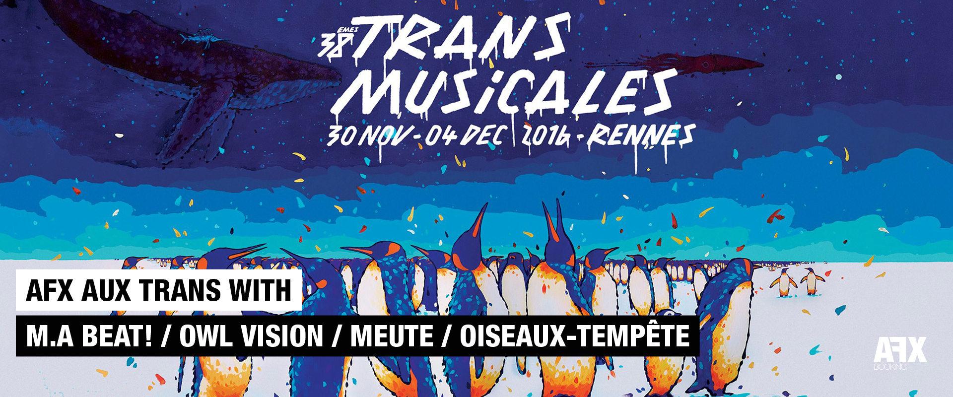 AFX AUX TRANS MUSICALES ET BARS EN TRANS WITH M.A BEAT! / OWL VISION / MEUTE / OISEAUX-TEMPÊTE