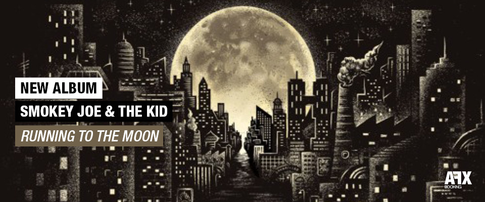 SMOKEY JOE & THE KID : NOUVEL ALBUM « RUNNING TO THE MOON »