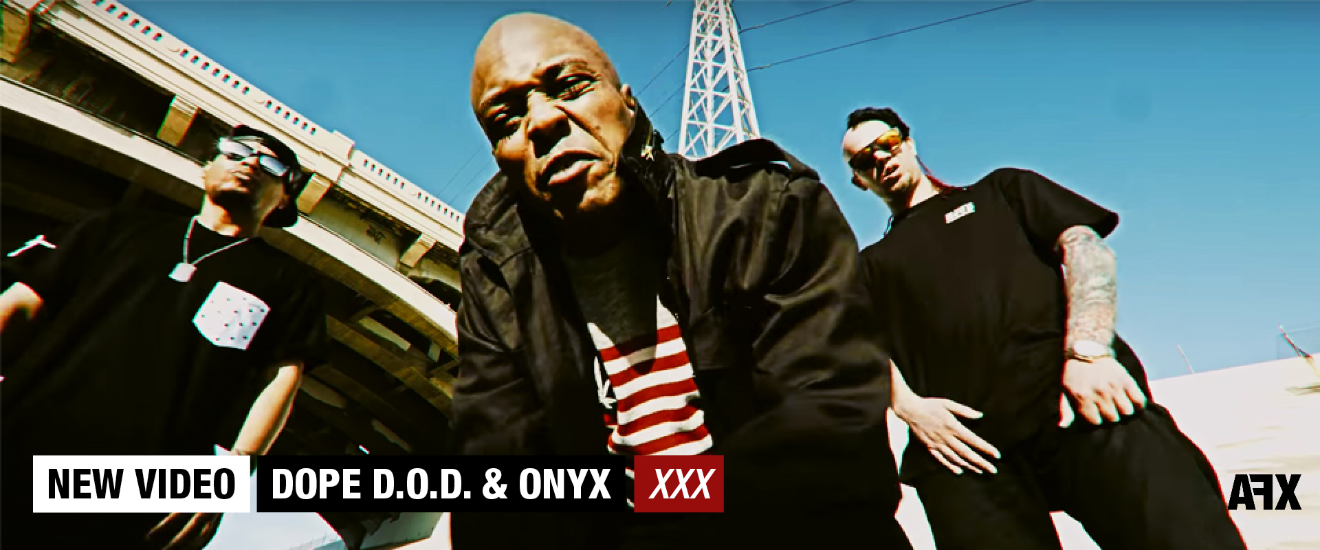 DOPE D.O.D & ONYX : NOUVELLE VIDEO « XXX »